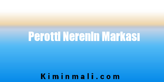 Perotti Nerenin Markası