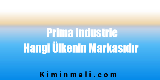 Prima Industrie Hangi Ülkenin Markasıdır