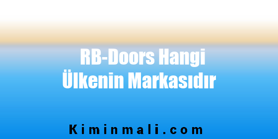 RB-Doors Hangi Ülkenin Markasıdır