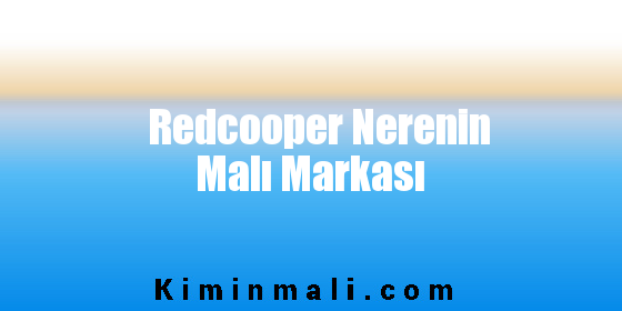 Redcooper Nerenin Malı Markası