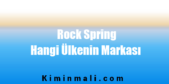 Rock Spring Hangi Ülkenin Markası