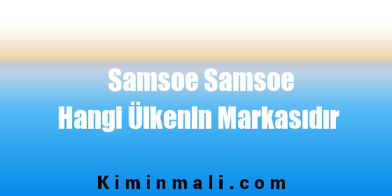 Samsoe Samsoe Hangi Ülkenin Markasıdır