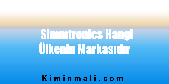 Simmtronics Hangi Ülkenin Markasıdır