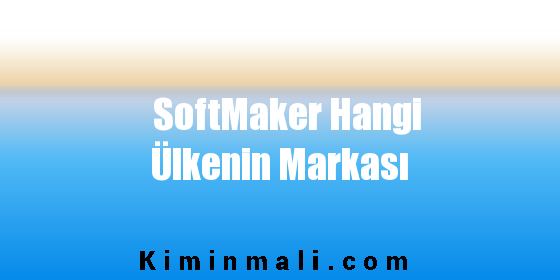 SoftMaker Hangi Ülkenin Markası