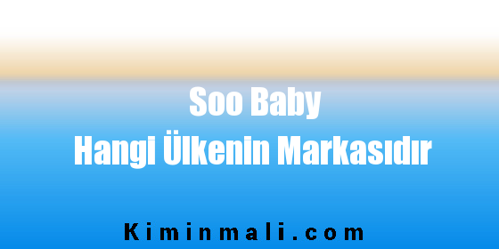 Soo Baby Hangi Ülkenin Markasıdır