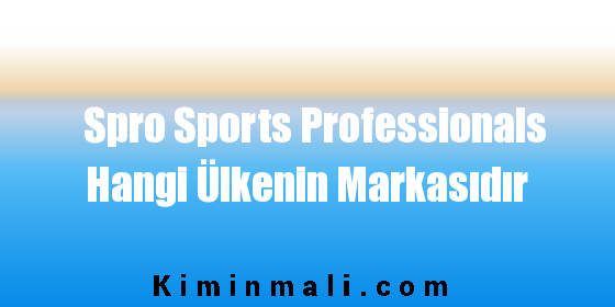 Spro Sports Professionals Hangi Ülkenin Markasıdır