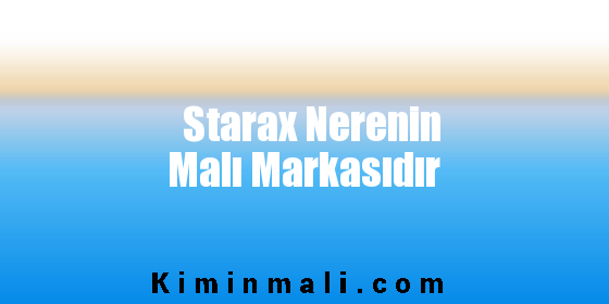 Starax Nerenin Malı Markasıdır