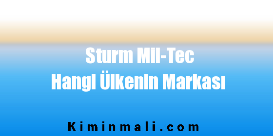 Sturm Mil-Tec Hangi Ülkenin Markası