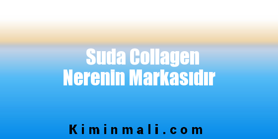 Suda Collagen Nerenin Markasıdır