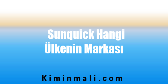 Sunquick Hangi Ülkenin Markası