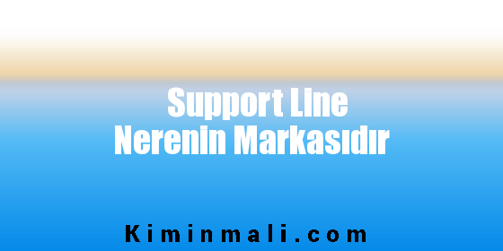 Support Line Nerenin Markasıdır