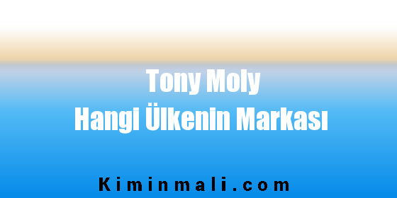 Tony Moly Hangi Ülkenin Markası