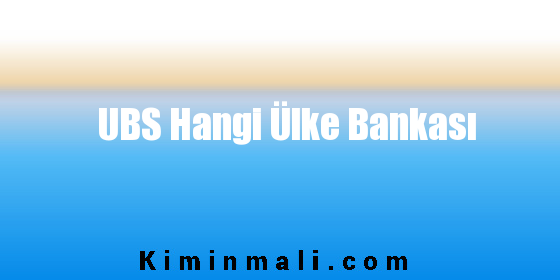 UBS Hangi Ülke Bankası