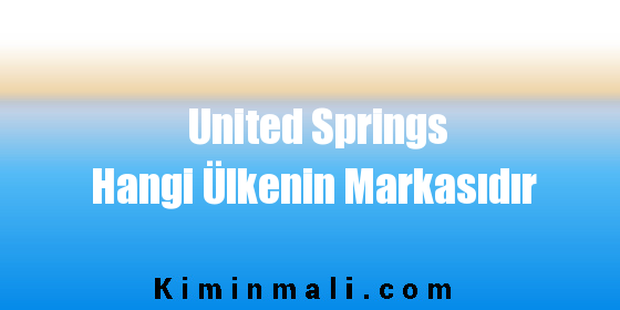 United Springs Hangi Ülkenin Markasıdır