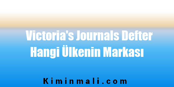 Victoria's Journals Defter Hangi Ülkenin Markası