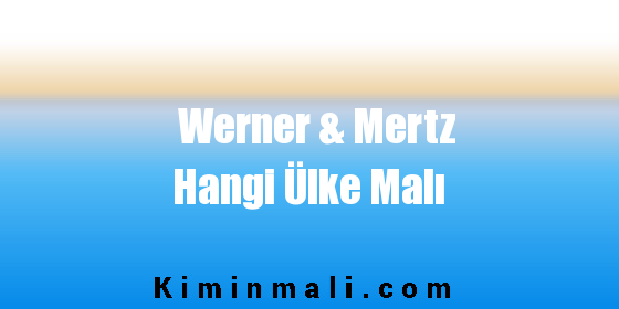Werner & Mertz Hangi Ülke Malı