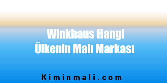 Winkhaus Hangi Ülkenin Malı Markası