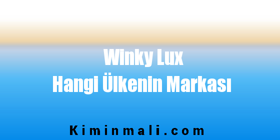 Winky Lux Hangi Ülkenin Markası