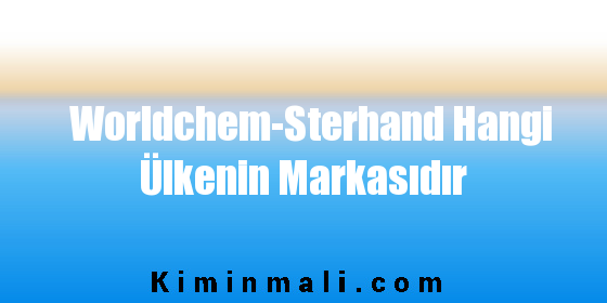 Worldchem-Sterhand Hangi Ülkenin Markasıdır