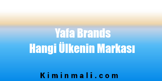 Yafa Brands Hangi Ülkenin Markası