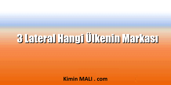 3 Lateral Hangi Ülkenin Markası