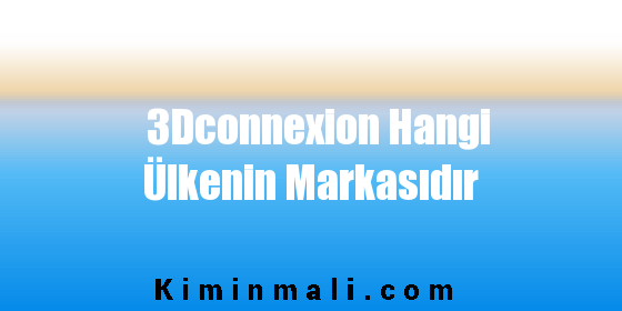 3Dconnexion Hangi Ülkenin Markasıdır