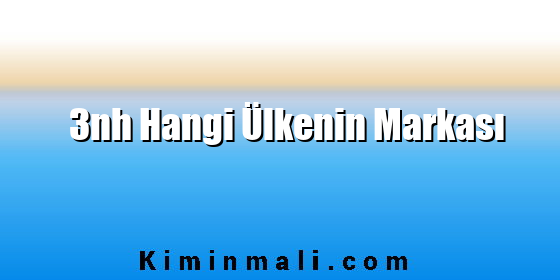 3nh Hangi Ülkenin Markası
