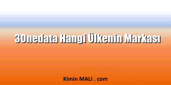3Onedata Hangi Ülkenin Markası