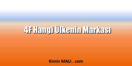 4F Hangi Ülkenin Markası 4F Hangi Ülkenin Markası Public Domain - CC0