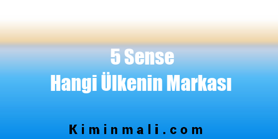 5 Sense Hangi Ülkenin Markası