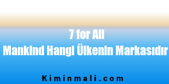 7 for All Mankind Hangi Ülkenin Markasıdır