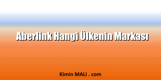 Aberlink Hangi Ülkenin Markası