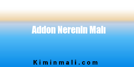 Addon Nerenin Malı