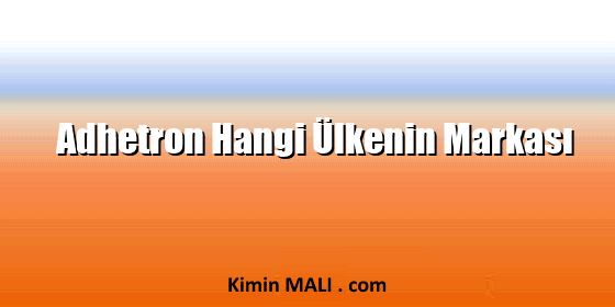 Adhetron Hangi Ülkenin Markası Adhetron Hangi Ülkenin Markası Public Domain - CC0