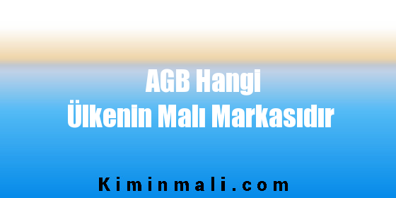 AGB Hangi Ülkenin Malı Markasıdır