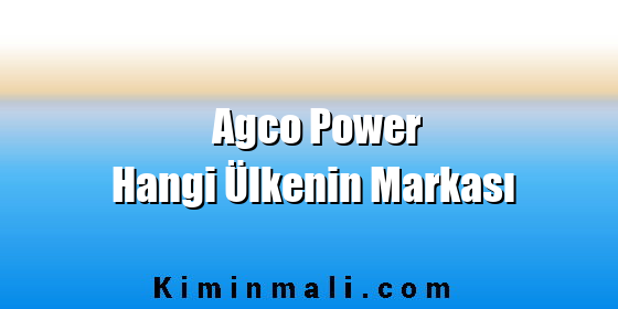 Agco Power Hangi Ülkenin Markası