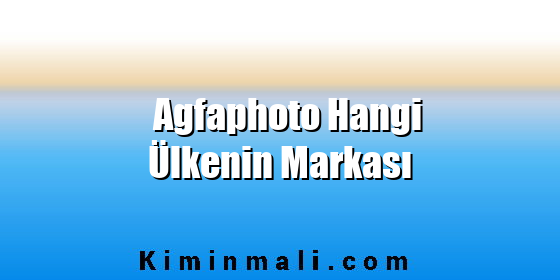 Agfaphoto Hangi Ülkenin Markası