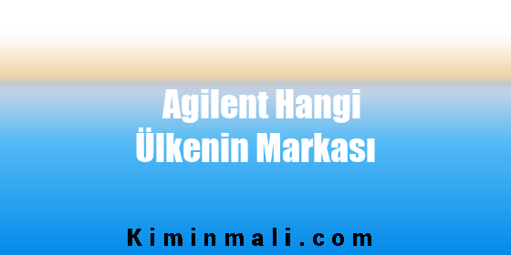 Agilent Hangi Ülkenin Markası