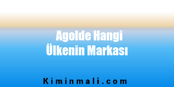 Agolde Hangi Ülkenin Markası