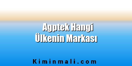 Agptek Hangi Ülkenin Markası