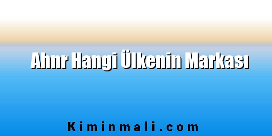 Ahnr Hangi Ülkenin Markası
