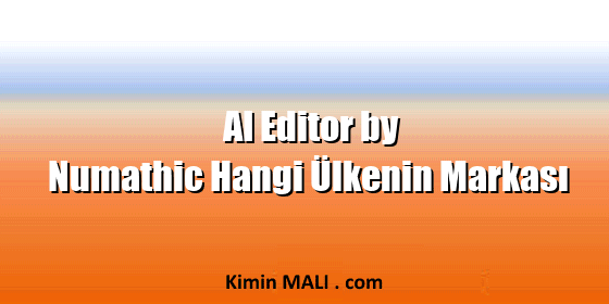 AI Editor by Numathic Hangi Ülkenin Markası AI Editor by Numathic Hangi Ülkenin Markası Public Domain - CC0