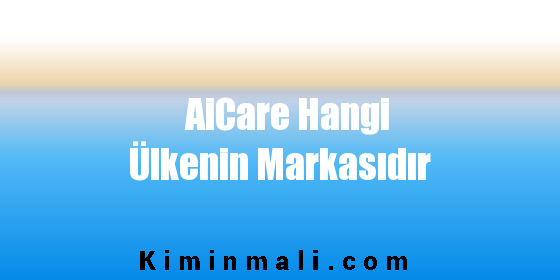 AiCare Hangi Ülkenin Markasıdır