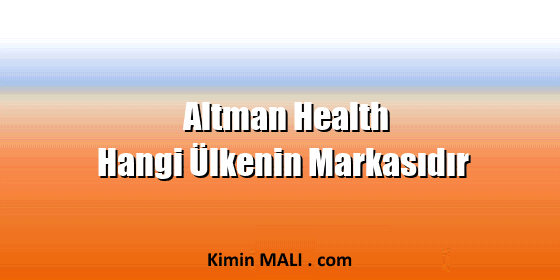 Altman Health Hangi Ülkenin Markasıdır. Public Domain - CC0