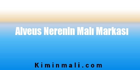 Alveus Nerenin Malı Markası