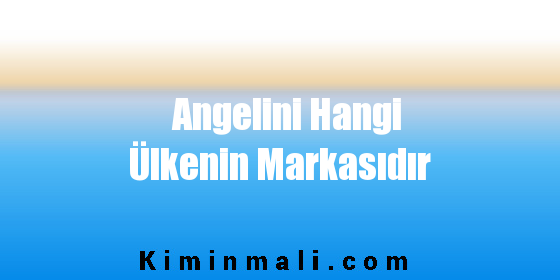 Angelini Hangi Ülkenin Markasıdır