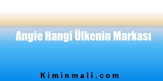 Angie Hangi Ülkenin Markası