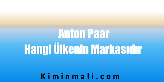 Anton Paar Hangi Ülkenin Markasıdır