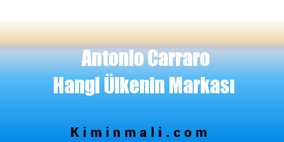 Antonio Carraro Hangi Ülkenin Markası