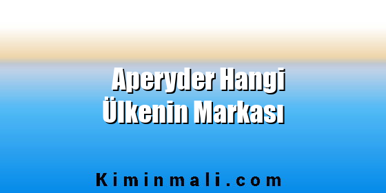 Aperyder Hangi Ülkenin Markası